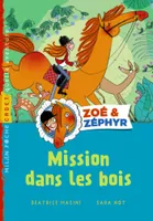 Zoé & Zéphyr, Zoé et Zéphyr T.01 - Mission dans les bois (ex : Sauvetage en forêt - Vic e Vento T01)