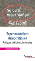 Expérimentations démocratiques, Pratiques, institutions, imaginaires