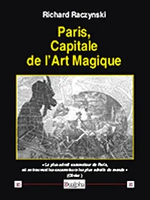 Paris, capitale de l'art magique, Lieux et protagonistes de sa scène, de l'antiquité à nos jours