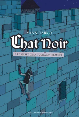 1, Chat noir (Tome 1-Le secret de la tour Montfrayeur)