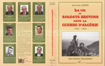 LA VIE DE SOLDATS BRETONS DANS LA GUERRE D'ALGERIE 1954-1962, Nos photos témoignent