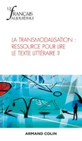 Le Français aujourd'hui Nº220 1/2023, La transmodalisation : ressource pour lire le texte littéraire ?