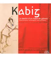 Kabig, Le destin d'un habit de grèves