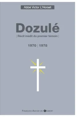 Dozulé, 1970-1978, Récit inédit du premier témoin (2ème édition)