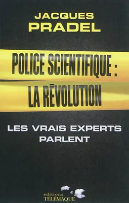 Police scientifique la révolution, les vrais experts parlent