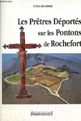 Les prêtres déportés sur les pontons de Rochefort