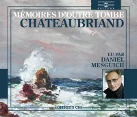 CHATEAUBRIAND - MEMOIRES D OUTRE TOMBE - LU PAR DANIEL MESGUICH