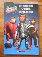 Les chimpanzés de l'espace  Mission vers Malgor, le roman des juniors
