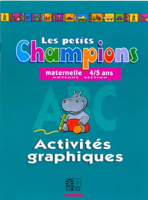 Les petits Champions/Activités graphiques - Moyenne section, Premiers apprentissages en lecture et en écriture