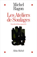 Les Ateliers de Soulages (Edition 2024 Augmentée)