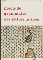 Précis de grammaire des lettres latines