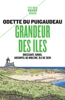 Grandeur des îles, Ouessant, Groix, archipel de Molène, île de Sein