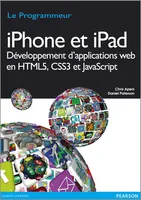 iPhone et iPad, Développement d'applications Web en HTML5, CSS3 et JavaScript