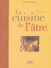 La cuisine de l'âtre (ancien prix editeur : 27 5 euros)