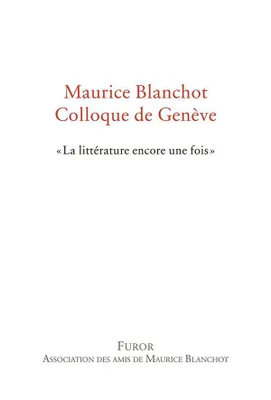Maurice Blanchot, Colloque de genève [17-20 mai 2017, comédie de genève]