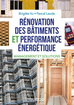 Rénovation des bâtiments et performance énergétique - Management et solutions, Management et solutions
