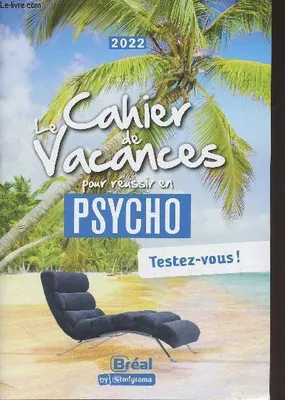 Le cahier de vacances psycho, Testez-vous !