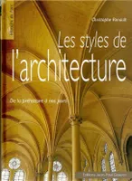 Les styles de l'architecture - de la préhistoire à nos jours, de la préhistoire à nos jours