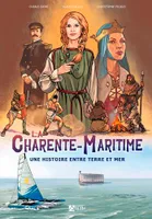 La Charente-Maritime, Une histoire entre terre et mer