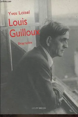 Louis Guilloux (1899-1980) - biographie, biographie