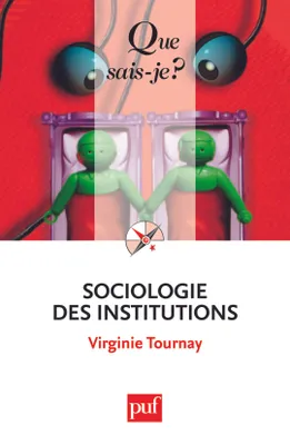 Sociologie des institutions, « Que sais-je ? » n° 3915