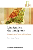 L'intégration des immigrants, Cinquante ans d’action publique locale