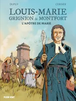 Louis-Marie Grignion de Montfort, L'apôtre de Marie