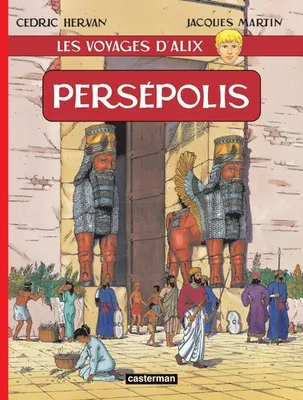 Les voyages d'Alix., Persepolis, LES VOYAGES D'ALIX