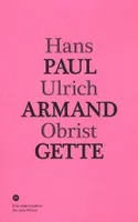 Une conversation, 8, Conversation Avec Paul Armand Gette, [conversation avec] Hans Ulrich Obrist