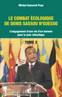 Le combat écologique de Denis Sassou N'Guesso, L'engagement d'une vie d'un homme pour la paix climatique Tome 2