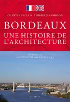 Bordeaux - Une Histoire De L'architecture (fra-ang)