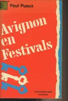 Avignon en festivals ou les Utopies nécessaires (L'Échappée belle)