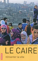 Le Caire, Réinventer la ville