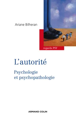 L'autorité - Psychologie et psychopathologie, Psychologie et psychopathologie