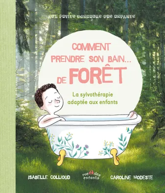 Comment prendre son bain ... de forêt, La sylvothérapie adaptée aux enfants