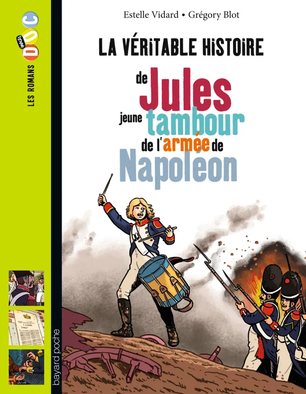 Livres Jeunesse de 6 à 12 ans Romans La véritable histoire de Jules, jeune tambour dans l'armée de Napoléon Estelle Vidard, Pascale Bouchie