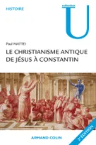 Le christianisme antique - De Jésus à Constantin, De Jésus à Constantin