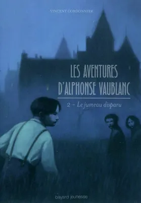 Les aventures d'Alphonse Vaublanc, 2, JUMEAU DISPARU - ALPHONSE VAUBLANC T2
