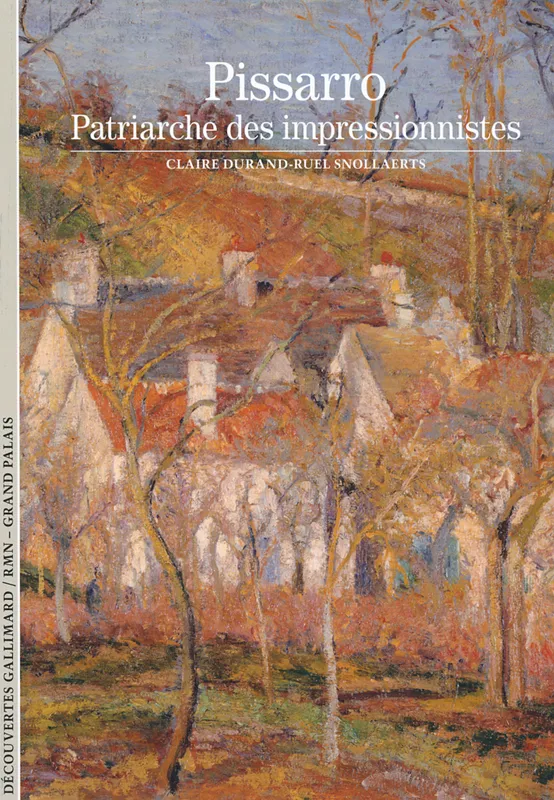 Livres Arts Photographie Camille Pissarro, Patriarche des impressionnistes Claire Durand-Ruel Snollaerts