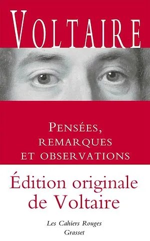 Pensées, remarques et observations - Inédit, Les Cahiers Rouges Voltaire
