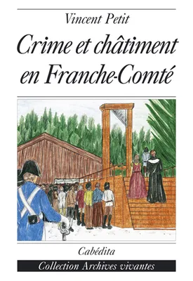 CRIME ET CHATIMENT EN FRANCHE-COMTE