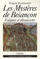 Les mystères de Besançon : Enigmes et découvertes