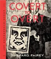 Shepard Fairey Covert to Overt /anglais