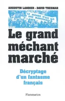 Le Grand Méchant marché, Décryptage d'un fantasme français