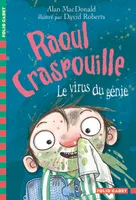 Les idées géniales de Raoul Craspouille, Raoul Craspouille, 4 : Le virus du génie