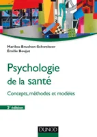 Psychologie de la santé - 2e éd., Concepts, méthodes et modèles