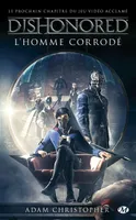1, Dishonored, T1 : L'Homme corrodé