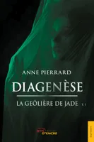 1, Diagenèse - La geôlière de jade