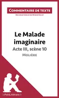 Le Malade imaginaire de Molière - Acte III, scène 10, Commentaire et Analyse de texte
