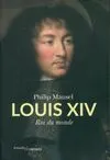 Louis XIV, Roi du monde